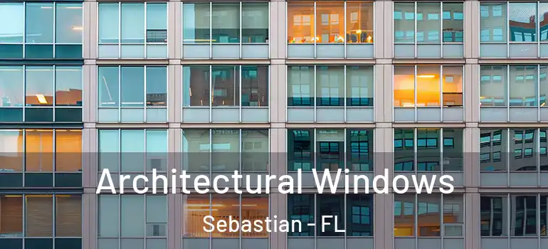 Architectural Windows Sebastian - FL