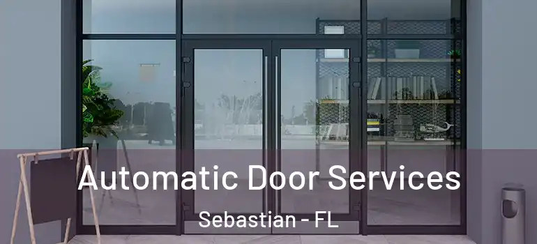 Automatic Door Services Sebastian - FL