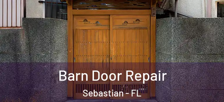 Barn Door Repair Sebastian - FL