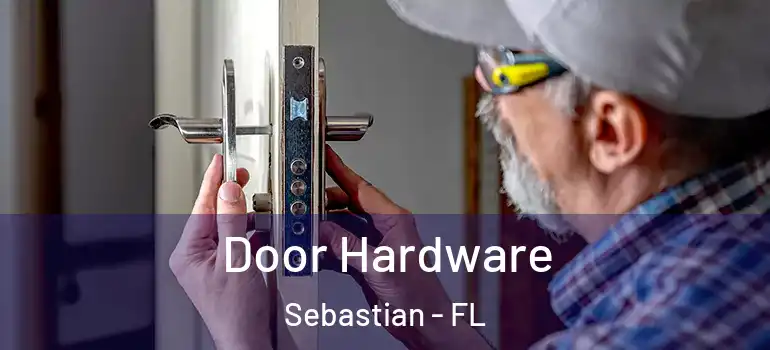 Door Hardware Sebastian - FL