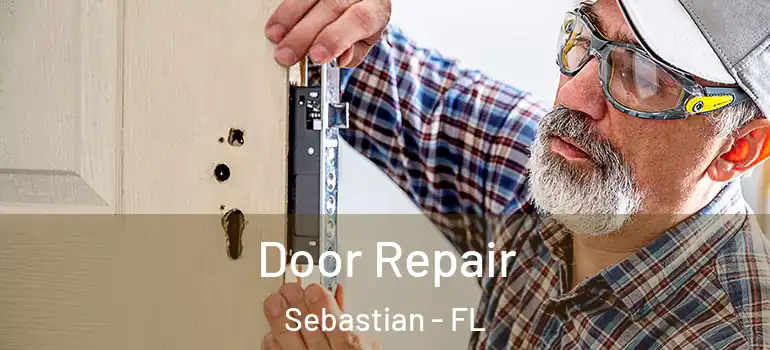 Door Repair Sebastian - FL