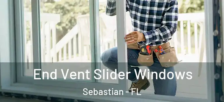 End Vent Slider Windows Sebastian - FL