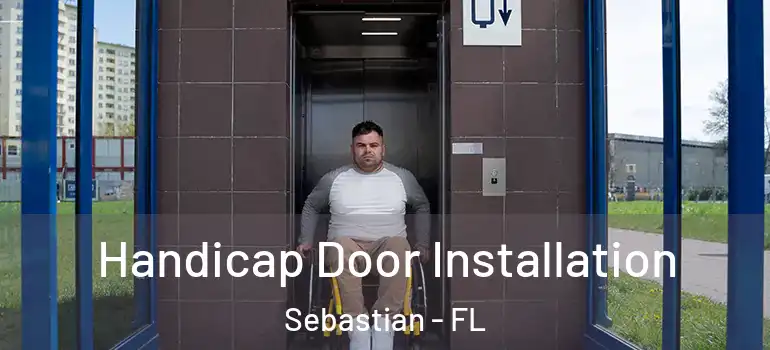 Handicap Door Installation Sebastian - FL