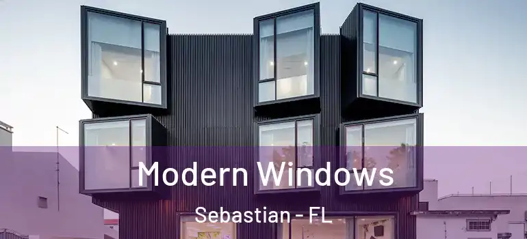 Modern Windows Sebastian - FL
