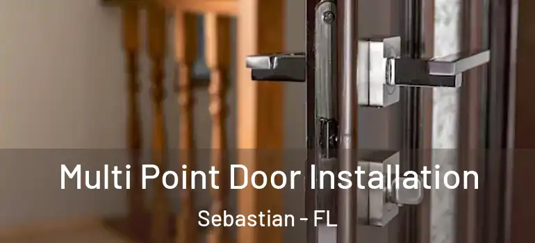 Multi Point Door Installation Sebastian - FL