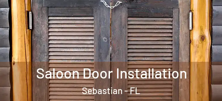 Saloon Door Installation Sebastian - FL