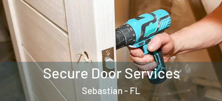 Secure Door Services Sebastian - FL
