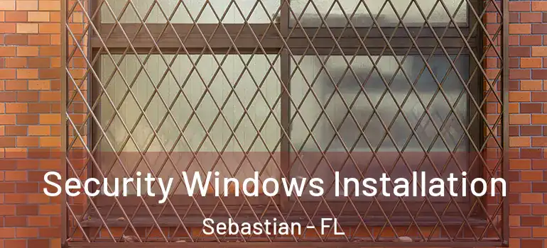 Security Windows Installation Sebastian - FL