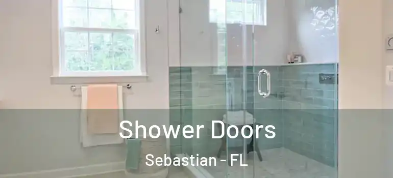 Shower Doors Sebastian - FL