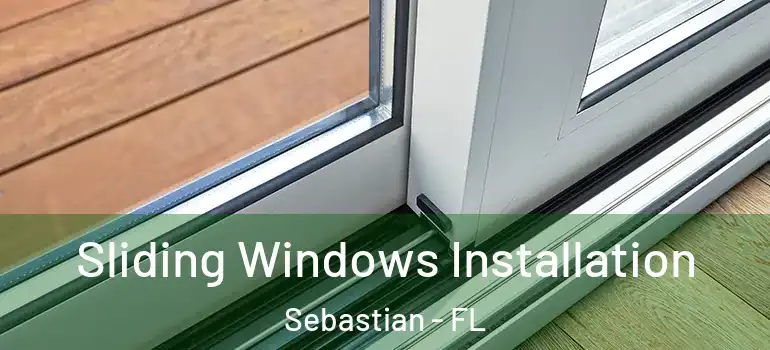 Sliding Windows Installation Sebastian - FL