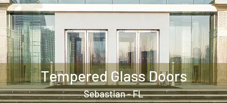 Tempered Glass Doors Sebastian - FL
