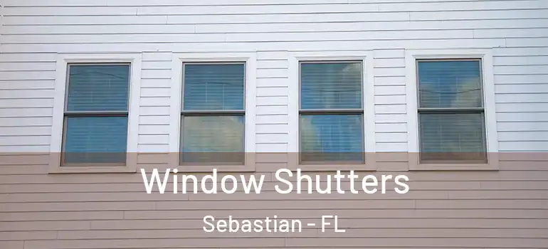 Window Shutters Sebastian - FL