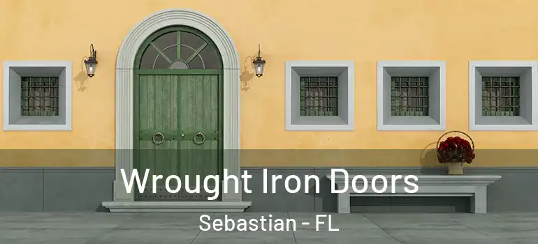Wrought Iron Doors Sebastian - FL